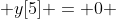  y[5] = 0 