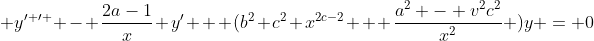  y^{\prime \prime } - \frac{2a-1}{x} y^{\prime} + (b^2 c^2 x^{2c-2} + \frac{a^2 - v^2c^2}{x^2} )y = 0