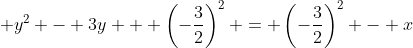  y^2 - 3y + \left(-\frac{3}{2}\right)^2 = \left(-\frac{3}{2}\right)^2 - x