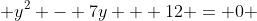  y^2 - 7y + 12 = 0 