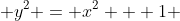  y^2 = x^2 + 1 