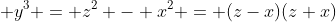  y^3 = z^2 - x^2 = (z-x)(z+x)