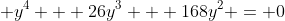  y^4 + 26y^3 + 168y^2 = 0