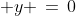  y \,=\,0