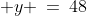  y \:=\:48