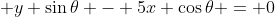  y \sin\theta - 5x \cos\theta = 0