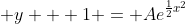  y + 1 = Ae^{\frac{1}{2}x^2}