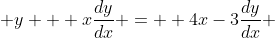  y + x\frac{dy}{dx} =  4x-3\frac{dy}{dx} 