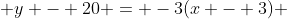  y - 20 = -3(x - 3) 