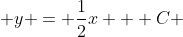  y = \frac{1}{2}x + C 