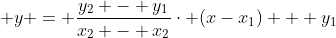  y = \frac{y_2 - y_1}{x_2 - x_2}\cdot (x-x_1) + y_1