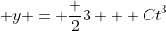  y = \frac {2}{3} + Ct^3