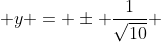  y = \pm \frac{1}{\sqrt{10}} 