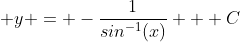  y = -\frac{1}{sin^{-1}(x)} + C
