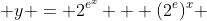  y = 2^{e^{x}} + (2^e)^x 