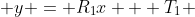  y = R_1x + T_1 