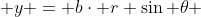  y = b\cdot r \sin {\theta} 