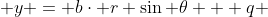  y = b\cdot r \sin {\theta} + q 