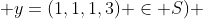  y=(1,1,1,3) \in S) 