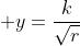  y=\frac{k}{\sqrt{r}}