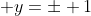  y=\pm 1