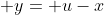  y= u-x