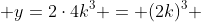  y=2\cdot4k^3 = (2k)^3 