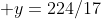  y=224/17