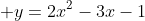  y=2x^2-3x-1