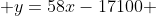  y=58x-17100 