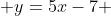  y=5x-7 