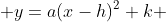  y=a(x-h)^2+k 