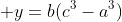  y=b(c^3-a^3)