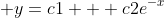  y=c1 + c2e^{-x}