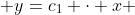 y=c_1 \cdot x 