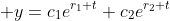  y=c_1e^{r_1 t}+c_2e^{r_2 t}