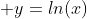  y=ln(x)