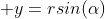  y=rsin(\alpha)