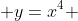  y=x^4 