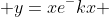  y=xe^-kx 