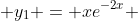  y_{1} = xe^{-2x} 