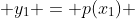 y_1 = p(x_1) 
