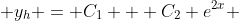  y_h = C_1 + C_2 e^{2x} 