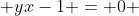  yx-1 = 0 