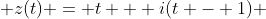  z(t) = t + i(t - 1) 
