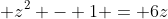 z^2 - 1 = 6z