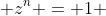  z^n = 1 