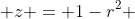  z = 1-r^2 