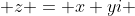  z = x+yi 