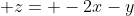  z= -2x-y